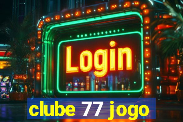 clube 77 jogo